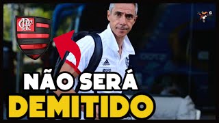 BOMBA AGORA NO FLAMENGO! NINGUEM ESPERAVA! PAULO SOUSA NÃO SERÁ DEMITIDO ATÉ O MOMENTO