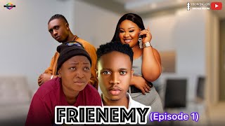 FRIENEMY (Episode 1) starring Mazi okeke and Shugaplum