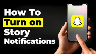 How To Turn on Story Notifications SnapChat Tutorials