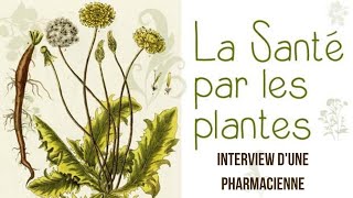 Comment les #plantes agissent sur la #santé ? Interview d'une #pharmacienne