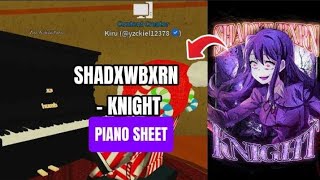 SHADXWBXRN - KNIGHT | Roblox Piano [ sheets in desc ]