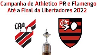 Campanha de Athletico-Pr e Flamengo até a final da Libertadores 2022