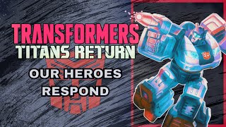 Transformers: Titans Return - Our Heroes Respond (Ep2)