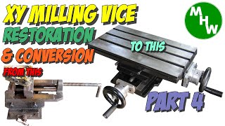 MHW Episode 29 - Milling Table and Vice Combo Restoration -  Part 4