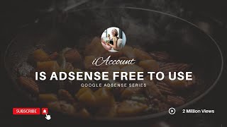 Is AdSense Free To Use Or You Have To Pay To Use AdSense