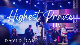 David Dam - Highest Praise | Live (Official Video)