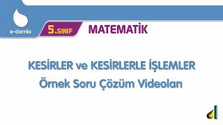 5. Sınıf Matematik - 2. Ünite Kesirler ve Kesirlerle İşlemler Örnek Soru Çözümleri