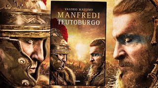 🗡️"TEUTOBURGO" La "clades Variana": storia di un sanguinoso tradimento. Di Valerio M.Manfredi (2016)