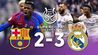 FC BARCELONA VS REAL MADRID FC | SUPERCOPA DE ESPAŃA | 2-3 GOAL HIGHLIGHT |