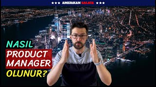 Amerika’da PRODUCT MANAGER Kariyeri: Nasıl Olunur? Ürün Müdürü Ne İş Yapar?