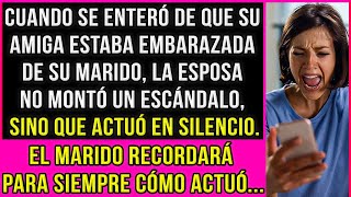 Tras enterarse de que una amiga estaba embarazada de su marido, la mujer no hizo un escándalo...