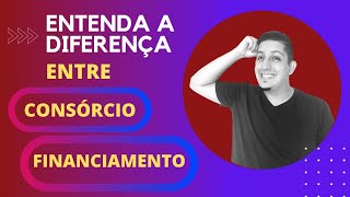 Entenda a Diferença de um vez por todas! #consórcio #financiamento #grserviçosfinanceiros