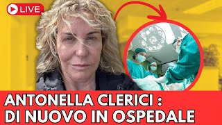 Antonella Clerici, dopo l'operazione di nuovo in ospedale