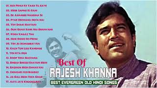 BEST OF RAJESH KHANNA _ HIT SONGS _BEST EVERGREEN OLD HINDI SONGS