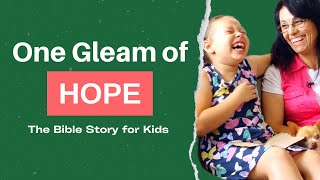 One Gleam of Hope | The Bible Story for Kids by Uncle Arthur Maxwell | #biblestories