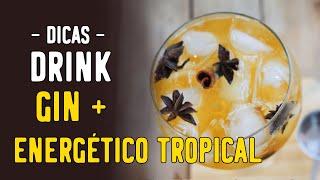 Drink com GIN - Receita Simples e Rápida - GIN + Energético Tropical