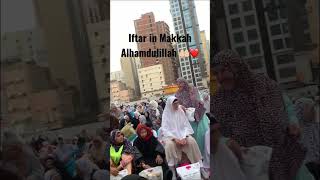 Iftar in Makkah Alhamdulillah #makkah #2023 #iftar #youtube #explore #viral #foryou #shortsvideo