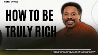 Love Is Found-How To Be Truly Rich-Tony Evans2023