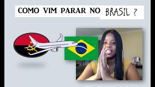 COMO VIM PARAR NO BRASIL