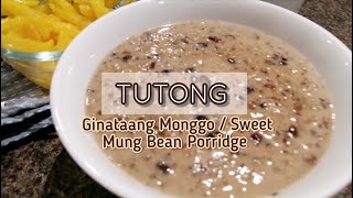 Ginataang Monggo | Tutong | Sweet Mung Bean Porridge