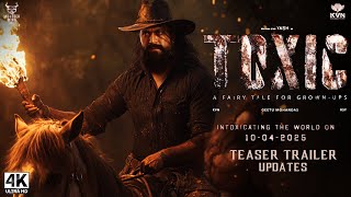 Toxic - Trailer Updates | Rocking Star Yash | Geetu Mohandas | Sai Pallavi | KVN Productions | 2025