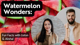 Watermelon Wonders | Fun Facts With Liston and Alisha | #funfacts #watermelons #health #wonders #fun