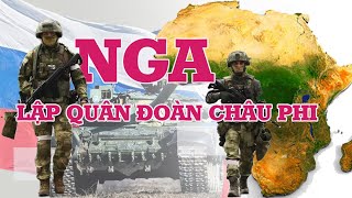 Nga lập Quân đoàn châu Phi, đánh lui phương Tây ở Lục địa đen