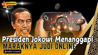 Presiden Jokowi Menanggapi Maraknya Judi Online