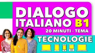 Dialogo Naturale Italiano 🇮🇹 - Tema TECNOLOGIE 🍀 20min - B1 Italian Conversation  #conversation #ita