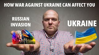 How russian agression against Ukraine may affect your life? Is war in Ukraine a local conflict?