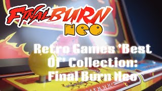 My 'Best of ' Retro Games Collection - Final Burn Neo