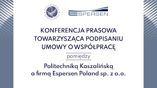 Podpisanie umowy o współpracy pomiędzy Politechniką Koszalińską a firmą Espersen Poland sp. z o.o.