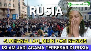 SUBHANALLAH !! ISLAM MENJADI AGAMA TERBESAR DI RUSIA !! APA SEBABNYA..?