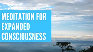 Guided Meditation for Expanded Consciousness