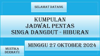 Jadwal Singa Dangdut - Minggu 27 Oktober 2024 - Kumpulan Jadwal Sandiawara hari ini - LIVE KJPS