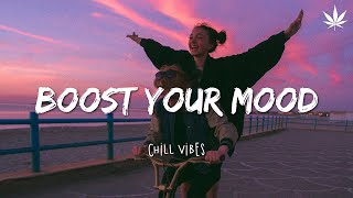 Songs make you feel like main character ✨ boost your mood - chill vibes