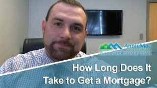 The Mervin Mortgage Team:  How long does it take to get a mortgage?