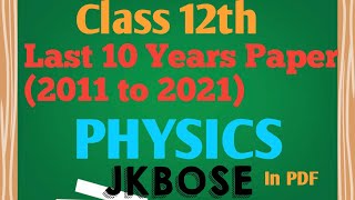 Last Ten Years Physics Papers For Class 12th Jkbose | Physics Last Ten Years Paper For Class 12th