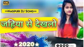 Jhiya Se Deklo Toke  Sajn !! New Nagpuri Dj Mix !! जहिया से देखलो !!  2020