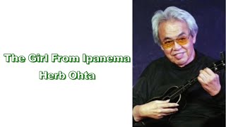 [BGM] The Girl From Ipanema / Herb Ohta