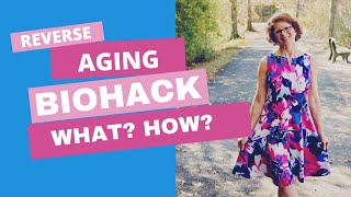 Reverse aging biohack