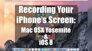 How to Record Your iOS Device's Screen With Mac OSX Yosemite (No Airplay)