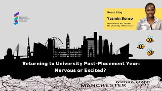 Yasmin Bonsu - Returning to University Post-Placement Year: Nervous or Excited?