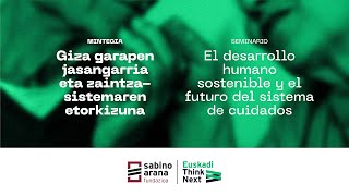 Giza garapen iraunkorra eta zaintza-sistemaren etorkizuna  - Euskadi Think Next