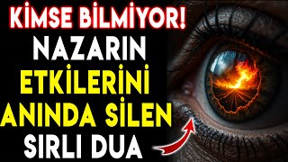 KİMSE BİLMİYOR ! NAZARIN ETKİLERİNİ ANINDA SİLEN SIRLI DUA (Nazar duası, korunma duası)