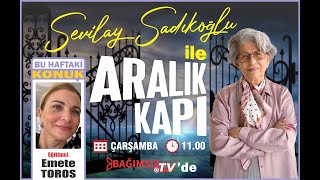 #Canlı │SEVİLAY SADIKOĞLU İLE ARALIK KAPI'NIN KONUĞU: EMETE TOROS - EĞİTİMCİ