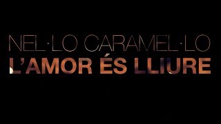 NEL·LO Caramel·lo - L'amor és lliure (Videoclip Oficial)