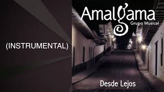 AMALGAMA - DESDE LEJOS