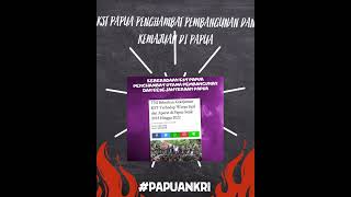 KST Papua Penghambat Pembangunan dan Kemajuan di Papua