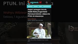 Habib Rizieq tak diberi izin untuk menunaikan ibadah umroh.